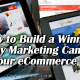 How-to Build a Winning Holiday Marketing Campaign for Your eCommerce Store