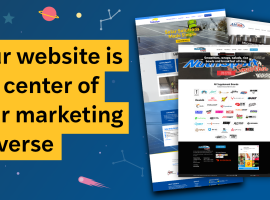 Your website is the center of your marketing universe